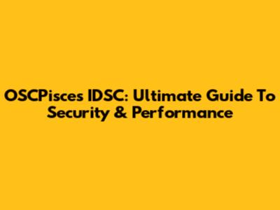 OSCPisces IDSC: Ultimate Guide To Security & Performance