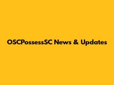 OSCPossessSC News & Updates