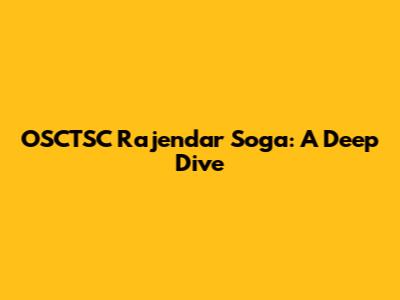 OSCTSC Rajendar Soga: A Deep Dive