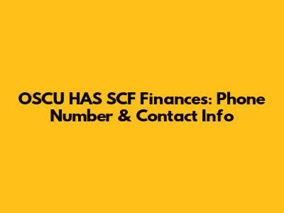 OSCU HAS SCF Finances: Phone Number & Contact Info
