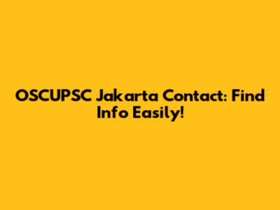 OSCUPSC Jakarta Contact: Find Info Easily!