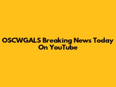 OSCWGALS Breaking News Today On YouTube
