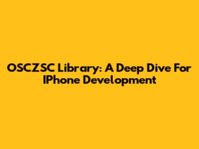 OSCZSC Library: A Deep Dive For IPhone Development