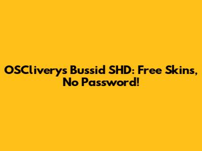 OSCliverys Bussid SHD: Free Skins, No Password!