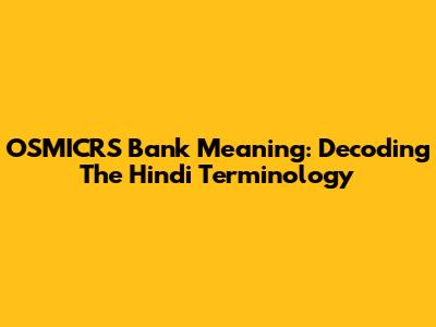OSMICRS Bank Meaning: Decoding The Hindi Terminology