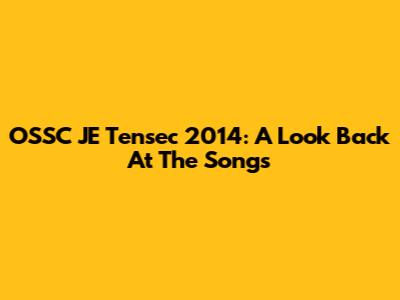 OSSC JE Tensec 2014: A Look Back At The Songs