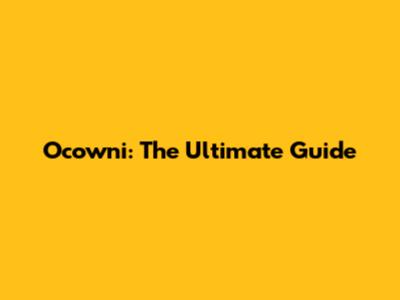 Ocowni: The Ultimate Guide
