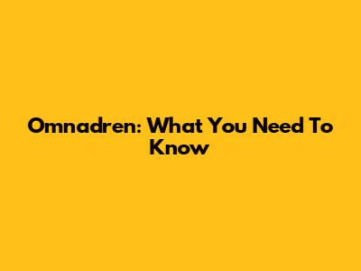 Omnadren: What You Need To Know