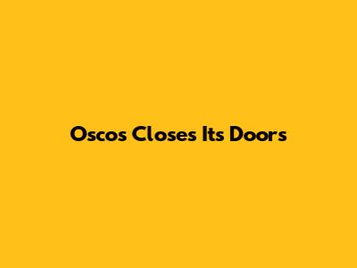 Osco's Closes Its Doors