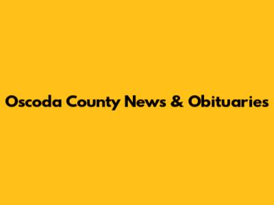Oscoda County News & Obituaries