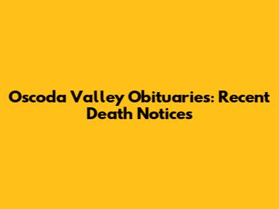 Oscoda Valley Obituaries: Recent Death Notices