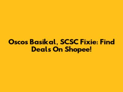 Oscos Basikal, SCSC Fixie: Find Deals On Shopee!