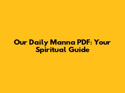 Our Daily Manna PDF: Your Spiritual Guide