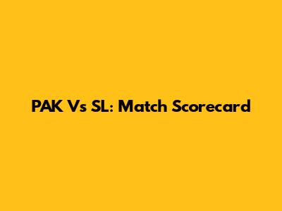 PAK Vs SL: Match Scorecard