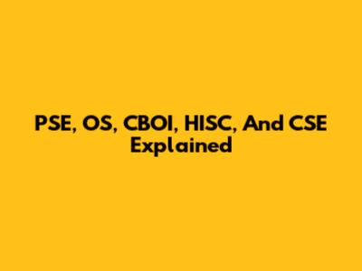 PSE, OS, CBOI, HISC, And CSE Explained