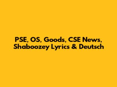 PSE, OS, Goods, CSE News, Shaboozey Lyrics & Deutsch