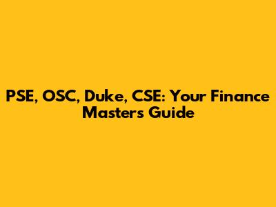 PSE, OSC, Duke, CSE: Your Finance Masters Guide