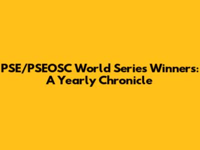 PSE/PSEOSC World Series Winners: A Yearly Chronicle