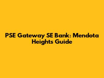 PSE Gateway SE Bank: Mendota Heights Guide