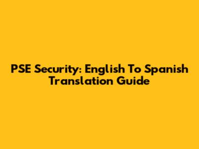 PSE Security: English To Spanish Translation Guide