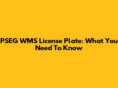 PSEG WMS License Plate: What You Need To Know