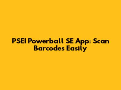 PSEI Powerball SE App: Scan Barcodes Easily