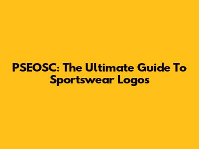 PSEOSC: The Ultimate Guide To Sportswear Logos