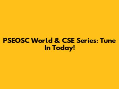 PSEOSC World & CSE Series: Tune In Today!