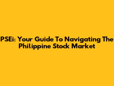 PSEi: Your Guide To Navigating The Philippine Stock Market