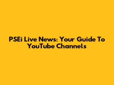 PSEi Live News: Your Guide To YouTube Channels