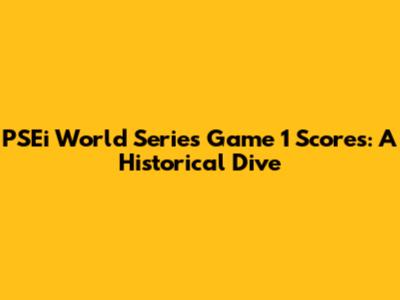 PSEi World Series Game 1 Scores: A Historical Dive