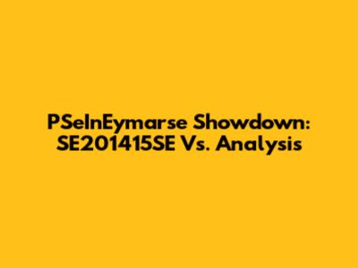 PSeInEymarse Showdown: SE201415SE Vs. Analysis