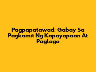 Pagpapatawad: Gabay Sa Pagkamit Ng Kapayapaan At Paglago