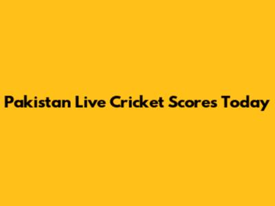 Pakistan Live Cricket Scores Today