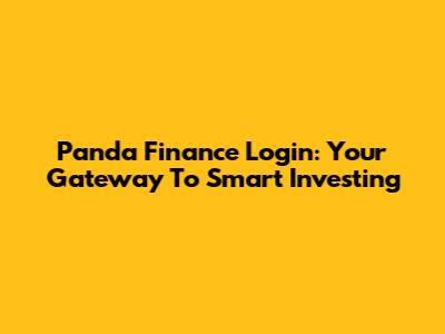 Panda Finance Login: Your Gateway To Smart Investing