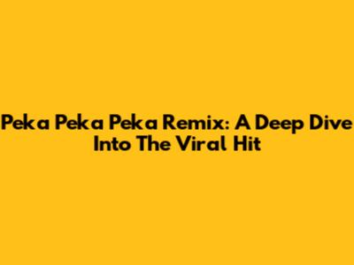 Peka Peka Peka Remix: A Deep Dive Into The Viral Hit
