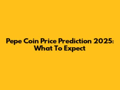 Pepe Coin Price Prediction 2025: What To Expect