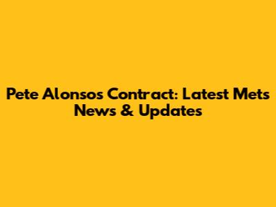 Pete Alonso's Contract: Latest Mets News & Updates