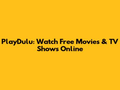 PlayDulu: Watch Free Movies & TV Shows Online