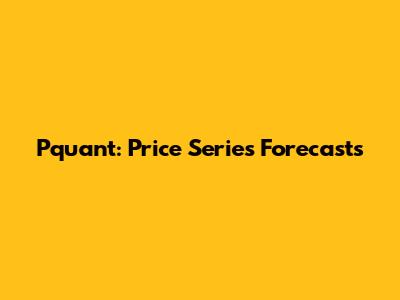 Pquant: Price Series Forecasts