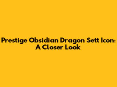 Prestige Obsidian Dragon Sett Icon: A Closer Look