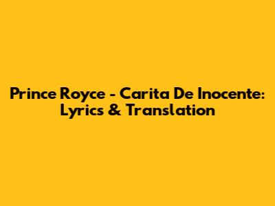 Prince Royce - Carita De Inocente: Lyrics & Translation