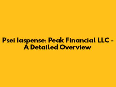 Psei Iaspense: Peak Financial LLC - A Detailed Overview