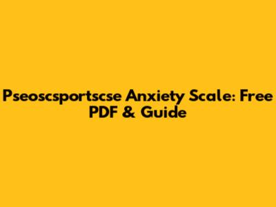 Pseoscsportscse Anxiety Scale: Free PDF & Guide