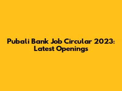 Pubali Bank Job Circular 2023: Latest Openings