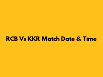 RCB Vs KKR Match Date & Time