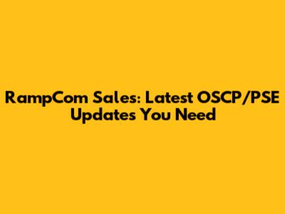 RampCom Sales: Latest OSCP/PSE Updates You Need