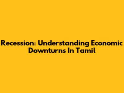 Recession: Understanding Economic Downturns In Tamil
