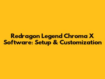 Redragon Legend Chroma X Software: Setup & Customization