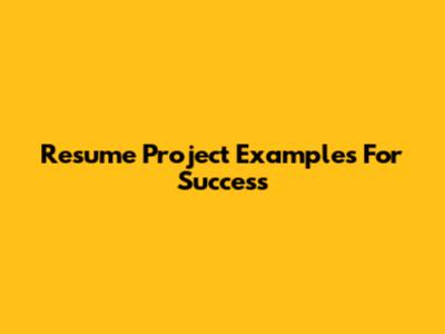 Resume Project Examples For Success